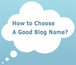 How To Choose A Good Blog Name