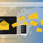 What is Email Server? Why need to hire Email Server?